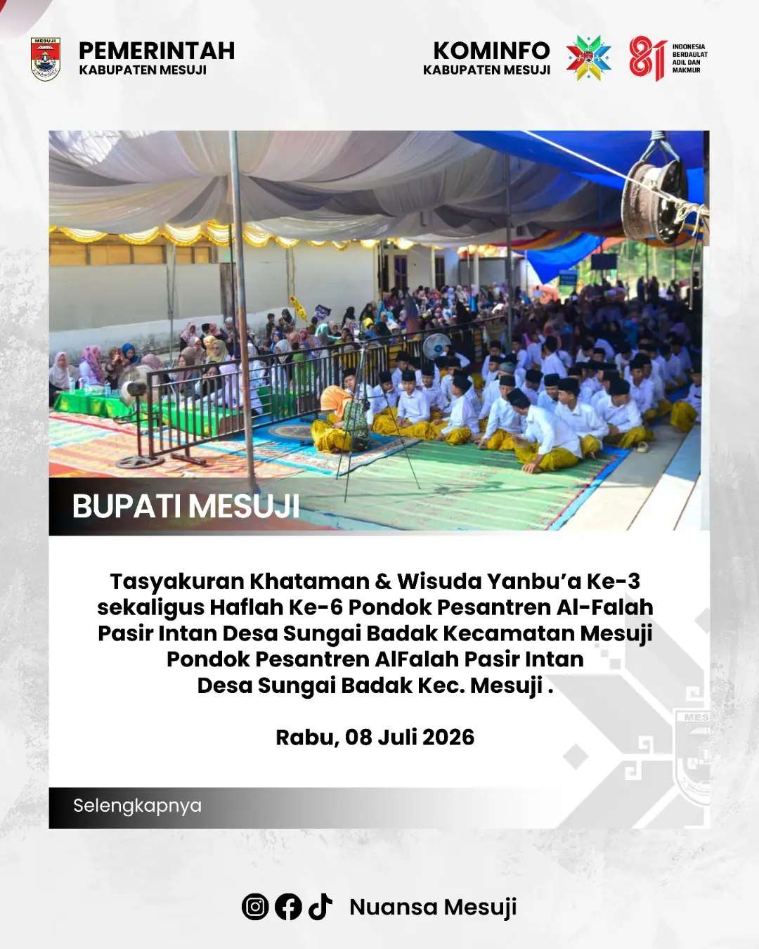 Bupati Mesuji Hj. ELFIANAH, S.E. beserta jajaran Pemerintah Kabupaten Mesuji menghadiri Tasyakuran Khataman dan Wisuda Yanbu'a ke-3 sekaligus Haflah ke-6 Pondok Pesantren Al-Falah Pasir Intan